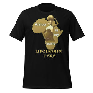 Africa is my Home Unisex t-shirt