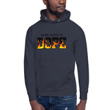 Being Black is Dope Unisex Hoodie - B&R African Styles