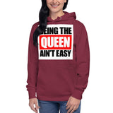 Being The Queen Ain't Easy Unisex Hoodie
