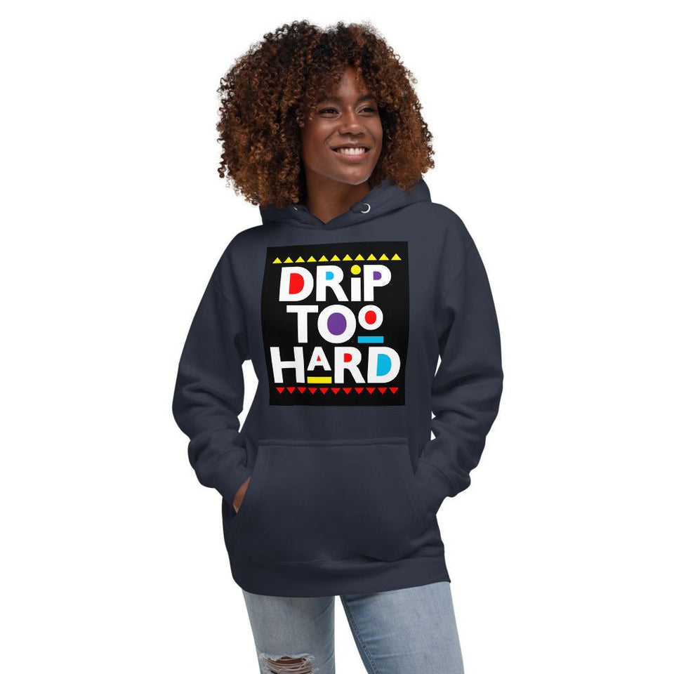 Drip Too Hard Unisex Hoodie
