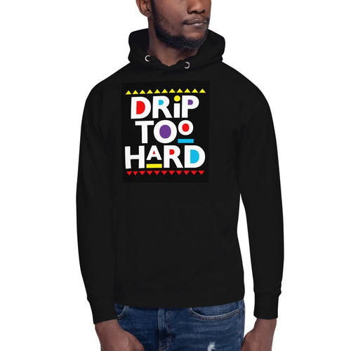Drip Too Hard Unisex Hoodie