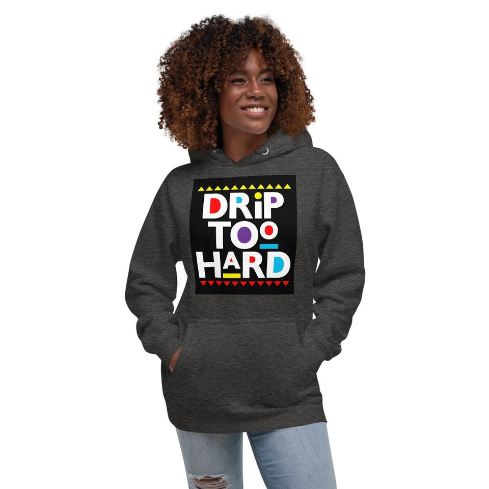 Drip Too Hard Unisex Hoodie