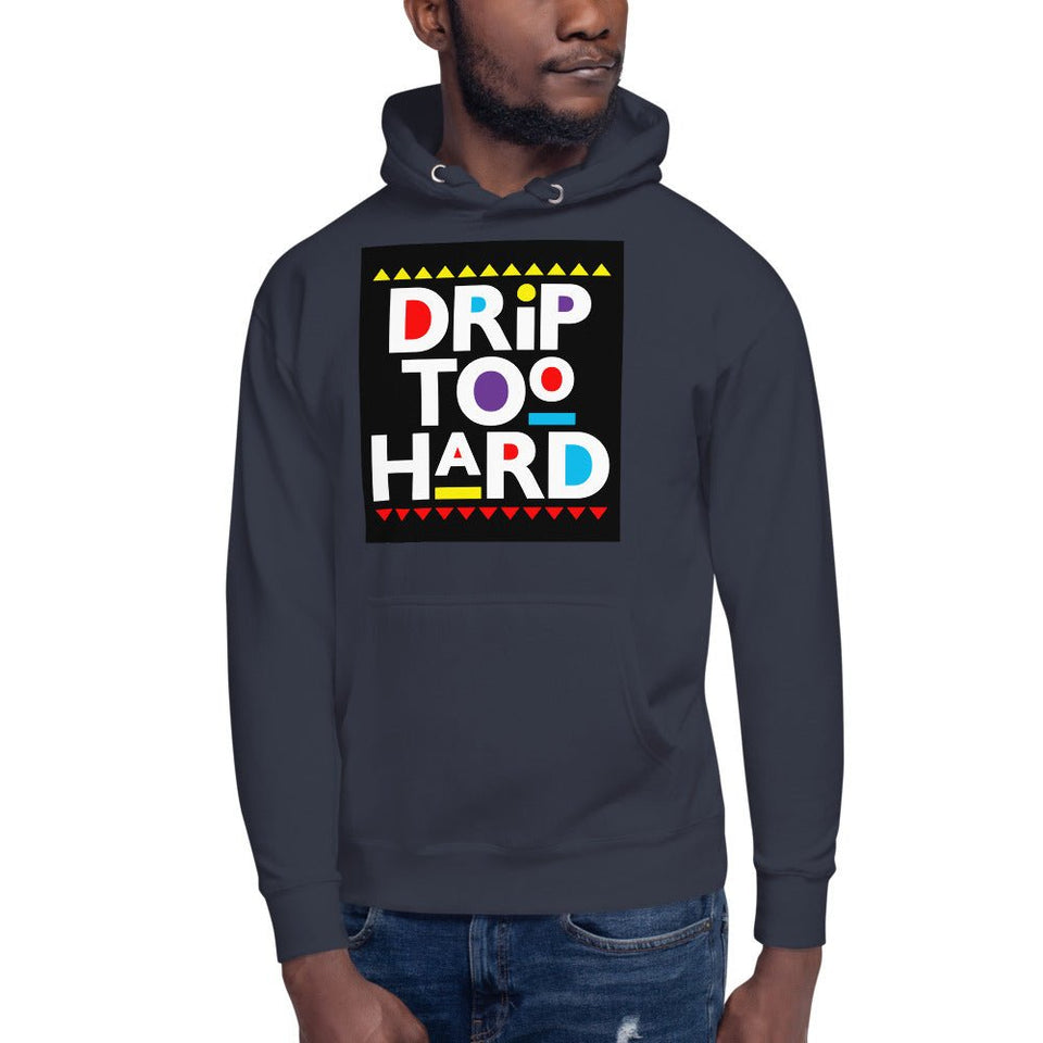 Drip Too Hard Unisex Hoodie
