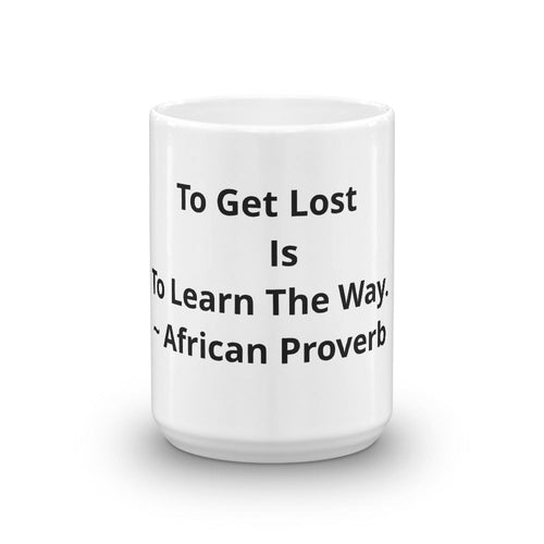 To Get Lost Is To Learn The Way - B&R African Styles