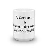 To Get Lost Is To Learn The Way - B&R African Styles