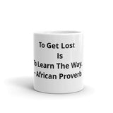 To Get Lost Is To Learn The Way - B&R African Styles