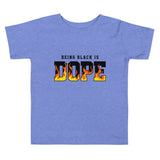 Toddler Short Sleeve Tee: BEING BLACK IS DOPE - B&R African Styles