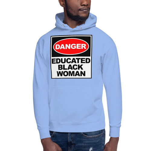 Unisex Hoodie: Danger Educated Black Woman - B&R African Styles