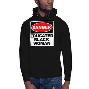 Unisex Hoodie: Danger Educated Black Woman - B&R African Styles