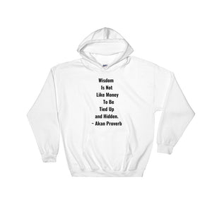Wisdom is not Like Money - Hooded Sweatshirt - B&R African Styles