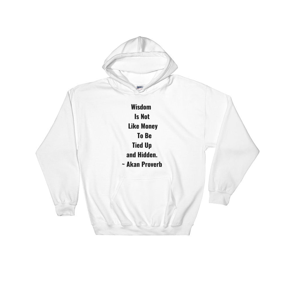 Wisdom is not Like Money - Hooded Sweatshirt - B&R African Styles